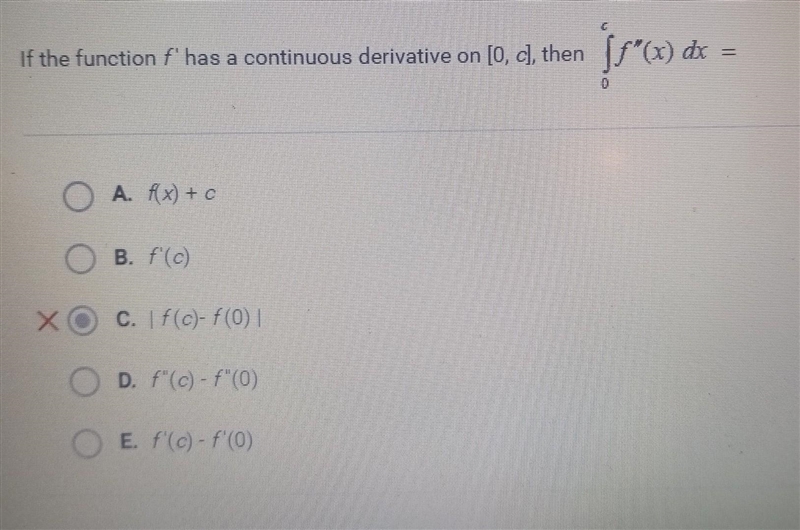 If the function f' has a continuous derivative on [0, c] then integral from 0 to c-example-1