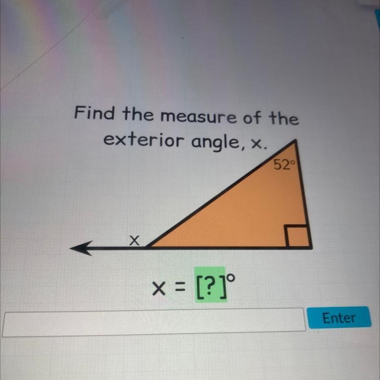 Find the measure of the exterior angle, x. 52° Х I’m desperate please please please-example-1