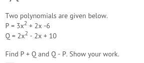 P=3x^2+2x-6 O=2x^2 - 2x + 10 Find P+O and O-P-example-1