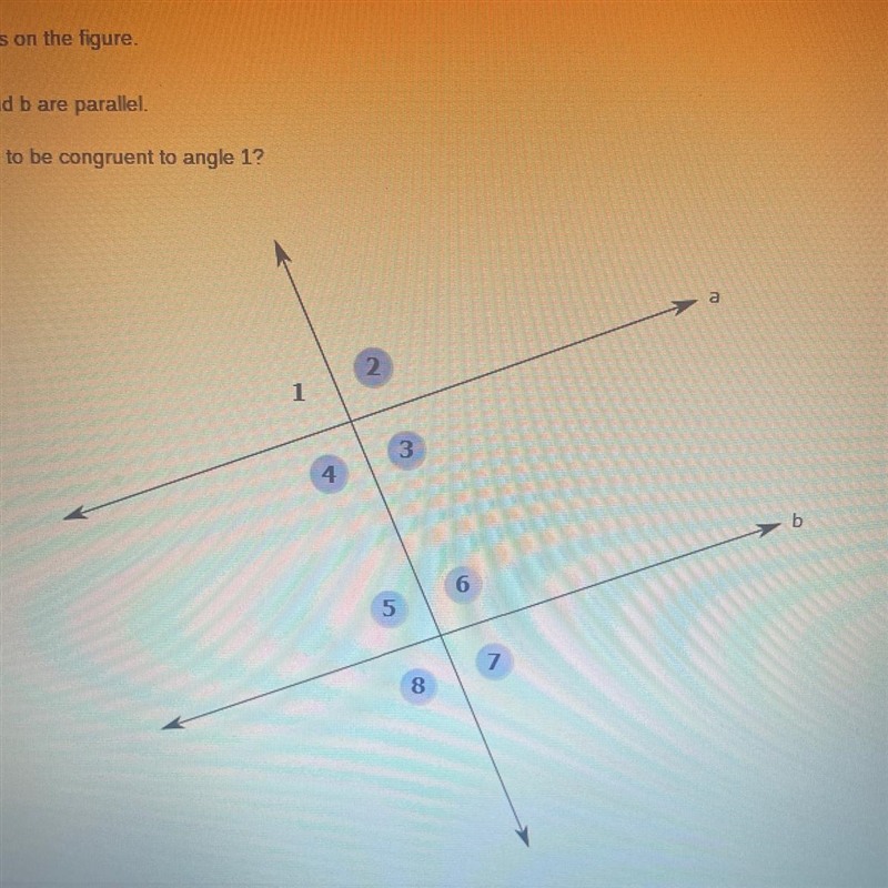 In the given figure, lines a and b are parallel. Which angles can be proven to be-example-1