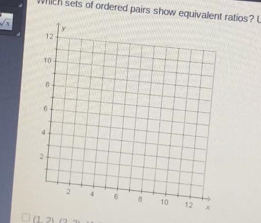 Which sets of ordered pairs show equivalent ratios? use the grid to help you. check-example-1