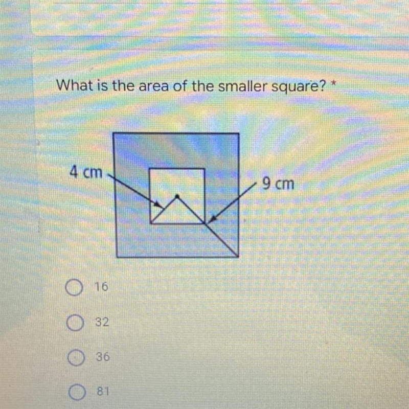 What is the area of the smaller square? * 16 32 36 81-example-1