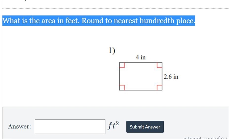 4 in length and 2.6 in width What is the area in feet. Round to nearest hundredth-example-1