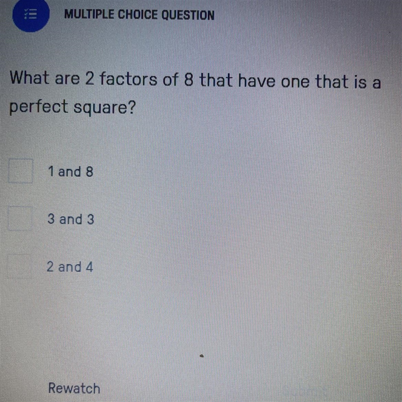 What are 2 factors of 8 have in one this is a perfect square-example-1