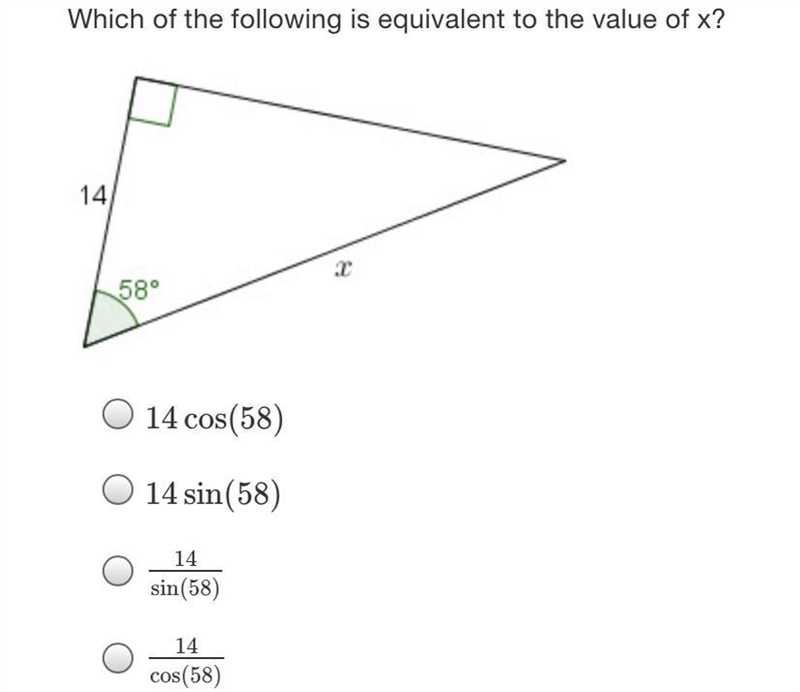 Which of the following is equivalent to the value of x?14258°O 14 cos(58)O 14 sin-example-1