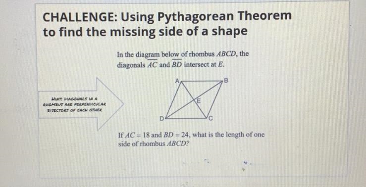 CHALLENGE: Using Pythagorean Theoremto find the missing side of a shapeIn the diagram-example-1