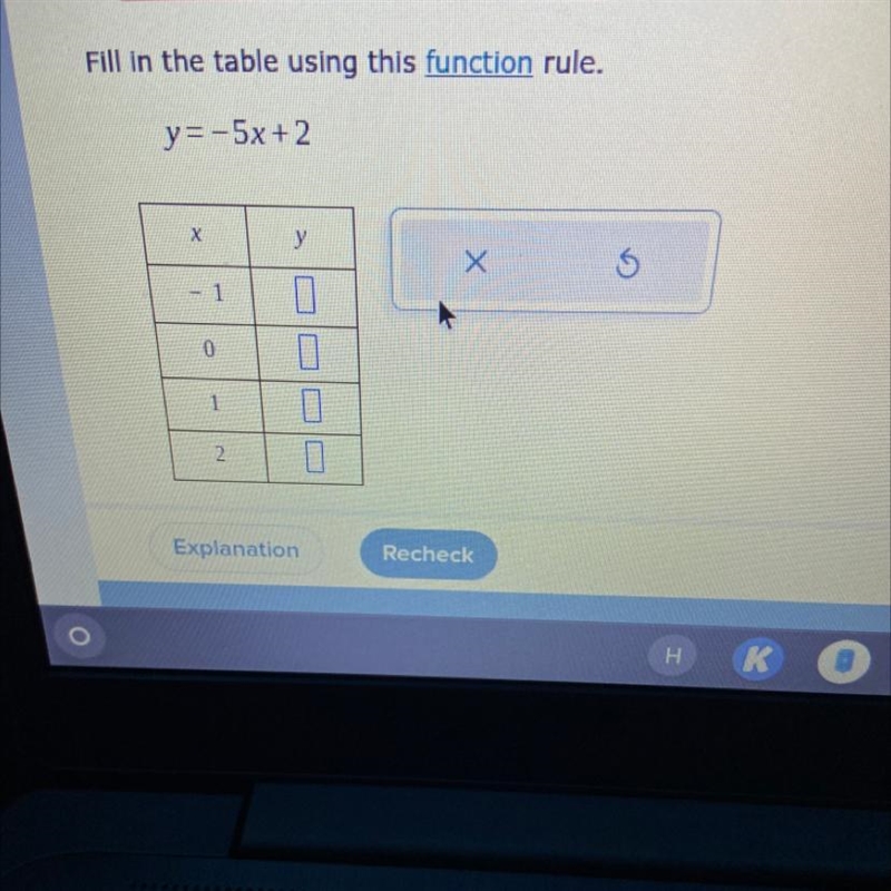 Fill in the table using this function rule. y = -5x+2 X 1 0 1 2 y 1 11 0 0 7 X S-example-1