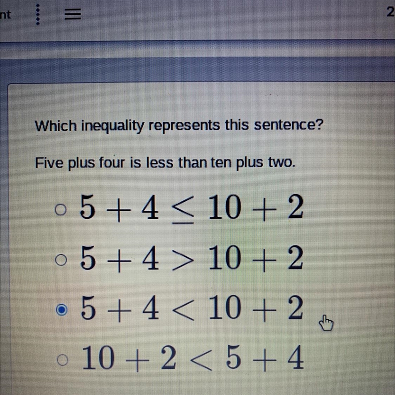 Which inequality represents this sentence? Five plus four is less than ten plus two-example-1