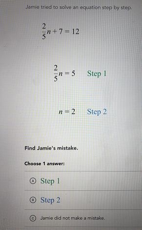 Jamie tried to solve an equation step by step.Find Jamie's mistake.Choose 1 answer-example-1