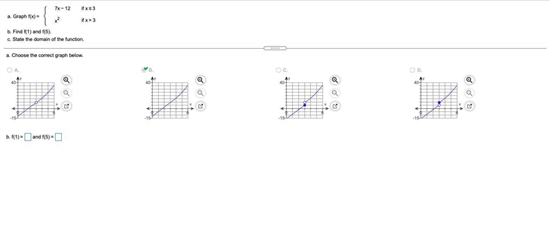 a. Graph f(x)=left brace7x−12if x≤3x2if x>3b. Find f(1) and f(5).c. State the domain-example-1