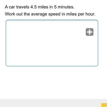 A car travels 4.5 miles in 5 minutes. Workout the average speed in miles per hour-example-1