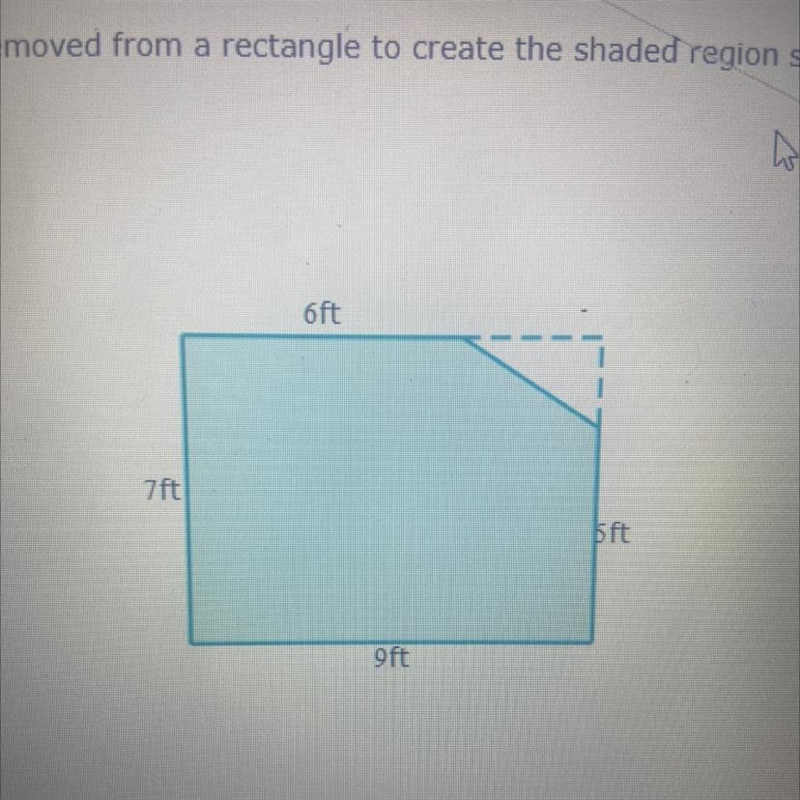 a right triangle is removed from a rectangle to create the shaded region shown below-example-1