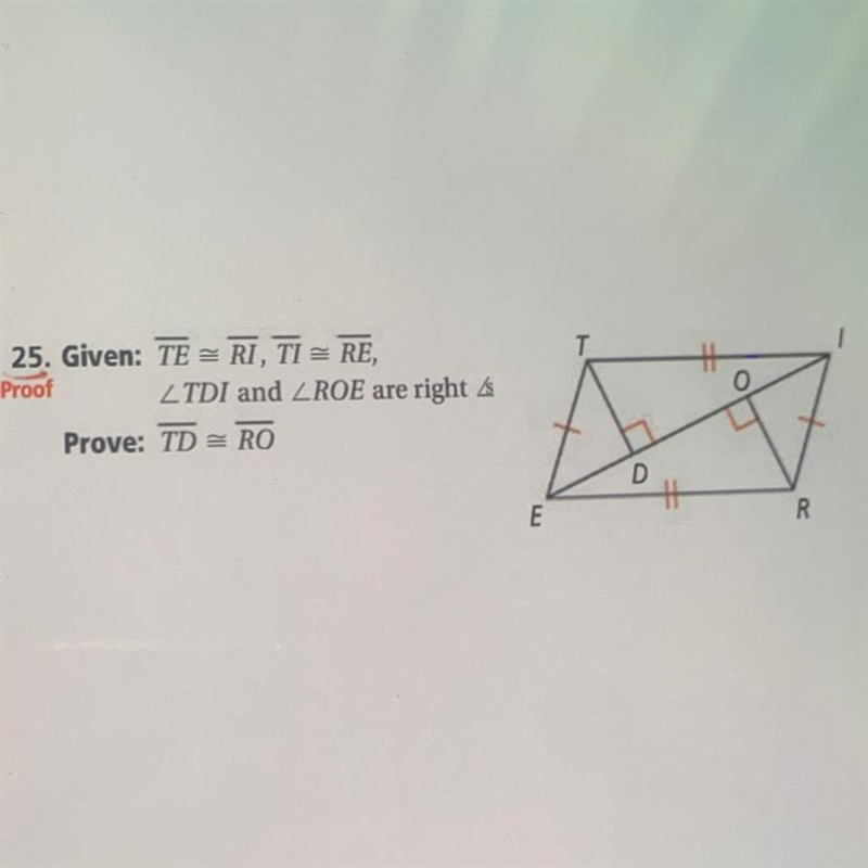 25. Given: TE= RI, TI = RE, Proof LTDI and LROE are right / Prove: TD=RO-example-1