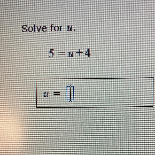 Solve for u 5=u+4 ??-example-1