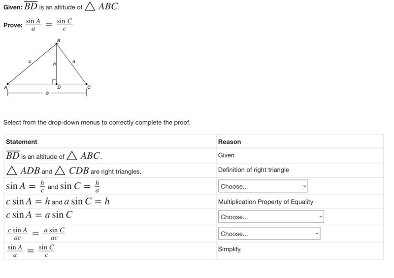 Given: BD⎯⎯⎯⎯⎯ is an altitude of △ABC.Prove: sinAa=sinCcTriangle A B C with an altitude-example-1