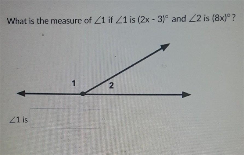 What is the measure of angle 1 if angle one is 2x-3° and angle 2 is 8x? ​-example-1