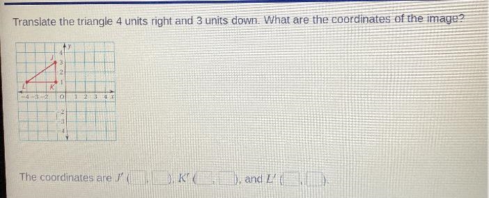 Help ne -photos attached!! Translate the triangle 4 units right and 3 units down. What-example-1