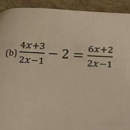 (b) 4x+3 2x-1 - 2 = 6x+2 2x-1-example-1