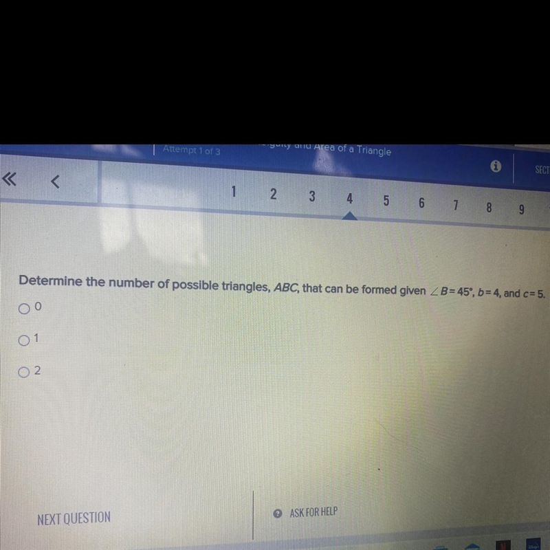 Determine the number of possible triangles, ABC, that can be formed given a.0 b.1 c-example-1