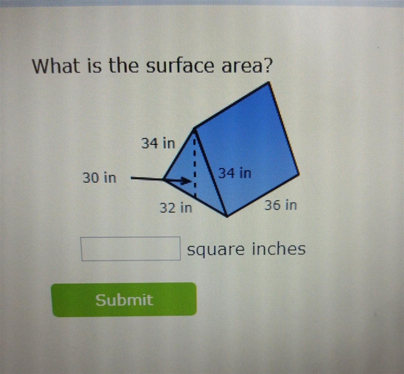 What is the surface area? 34 in 30 in 34 in 32 in 36 in​-example-1