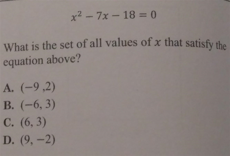 X² - 7x-18 = 0 What is the set of all values of x that satisfy the equation above-example-1