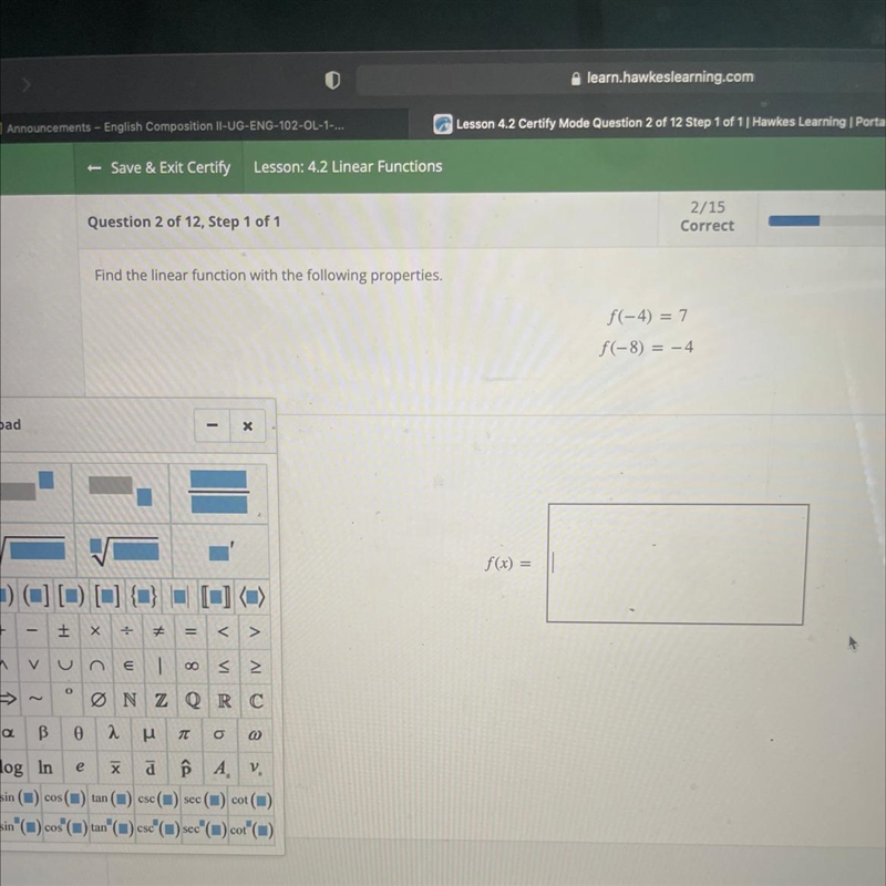 Find the linear function with the following properties. f(-4) = 7 f(-8) = -4-example-1