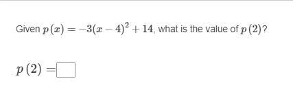 Given p(x)=−3(x−4)2+14, what is the value of p(2)?-example-1