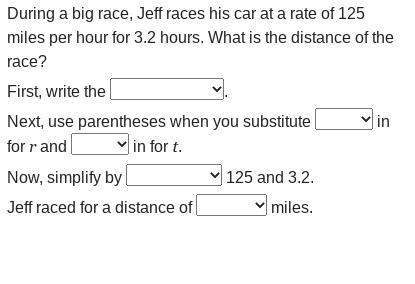 During a big race, Jeff races his car at a rate of 125 miles per hour for 3.2 hours-example-1