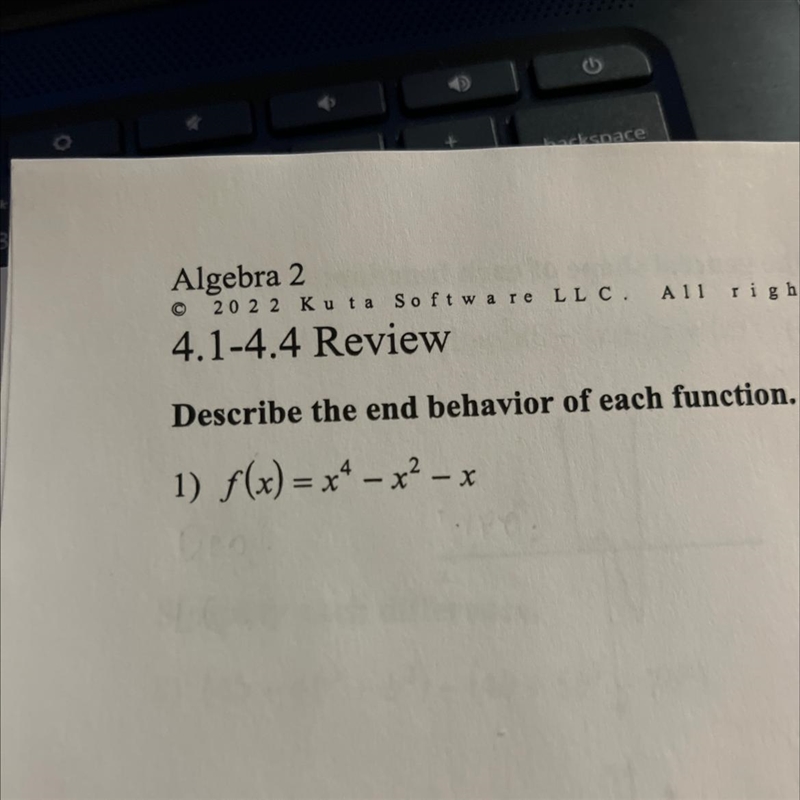 Describe the end behavior of each fund f(x) = x4 - x2 - x-example-1