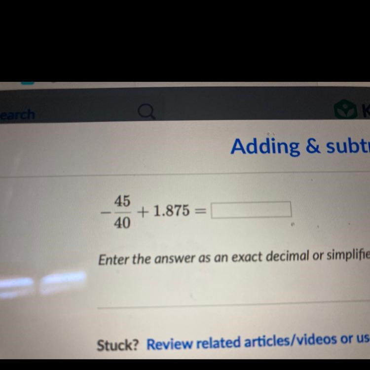 Adding & 45 + 1.875 = 40 Enter the answer as an exact decimal ors-example-1