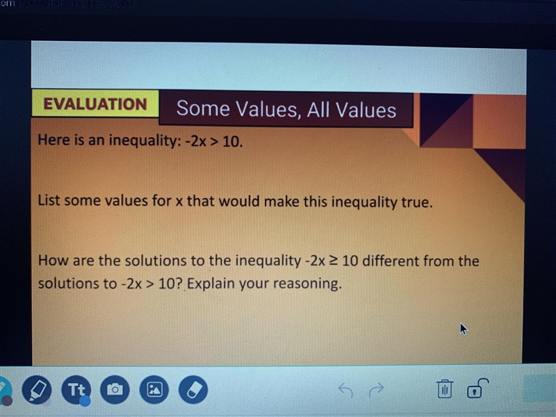 Here is an inequality: -2x > 10. List some values for x that would make this inequality-example-1