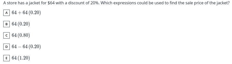 A store has a jacket for $64 with a discount of 20%. Which expressions could be used-example-1