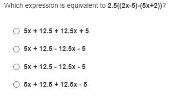 Which expression is equivalent to 2.5((2x-5)-(5x+2))?-example-1