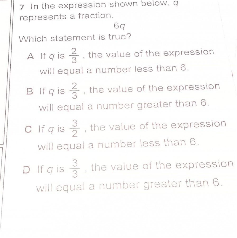 In the expression shown below, q represents a fraction. 6q Which statement is true-example-1