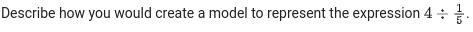 Describe how you would create a model to represent the expression .-example-1