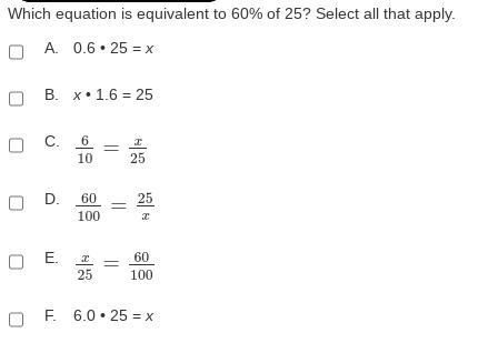 Which equation is equialent to 60% of 25? choose all that apply-example-1