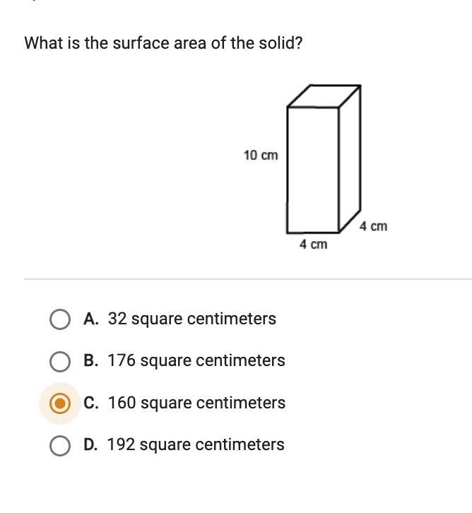 What is the surface area of the solid? A. 32 square centimeters B. 176 square centimeters-example-1