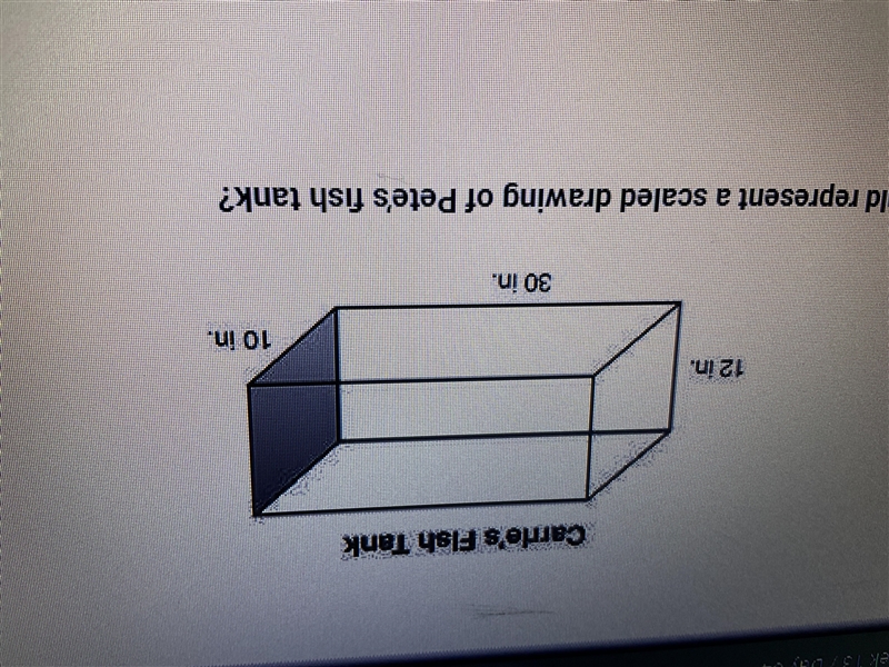 Carrie drew a scaled drawing of her fish tank below. If her fish tank is similar to-example-1