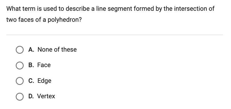 What term is used to describe a line segment formed by the intersection of two faces-example-1