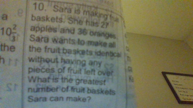 Sara is making fruit baskets. She has 27 apple and 36 oranges. Sara wants to make-example-1