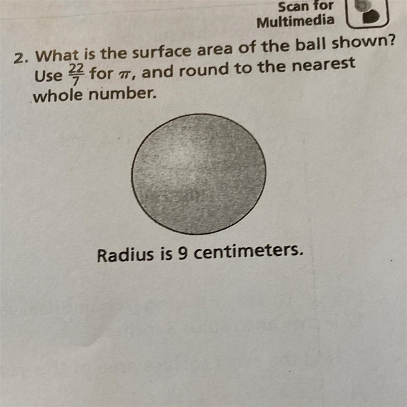 2. What is the surface area of the ball shown? Use 22/7 for pi and round to the nearest-example-1