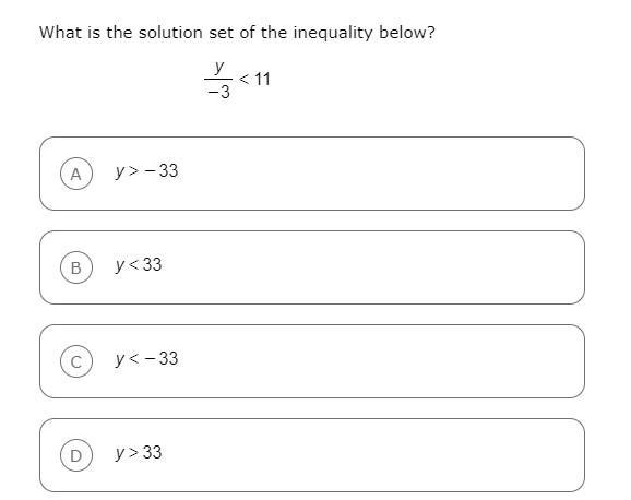 What is the solution set of the inequality below? A .y greater than negative 33 B-example-1