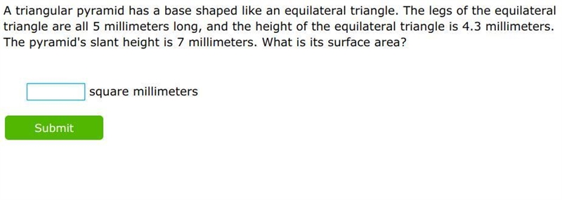 A triangular pyramid has a base shaped like an equilateral triangle. The legs of the-example-1