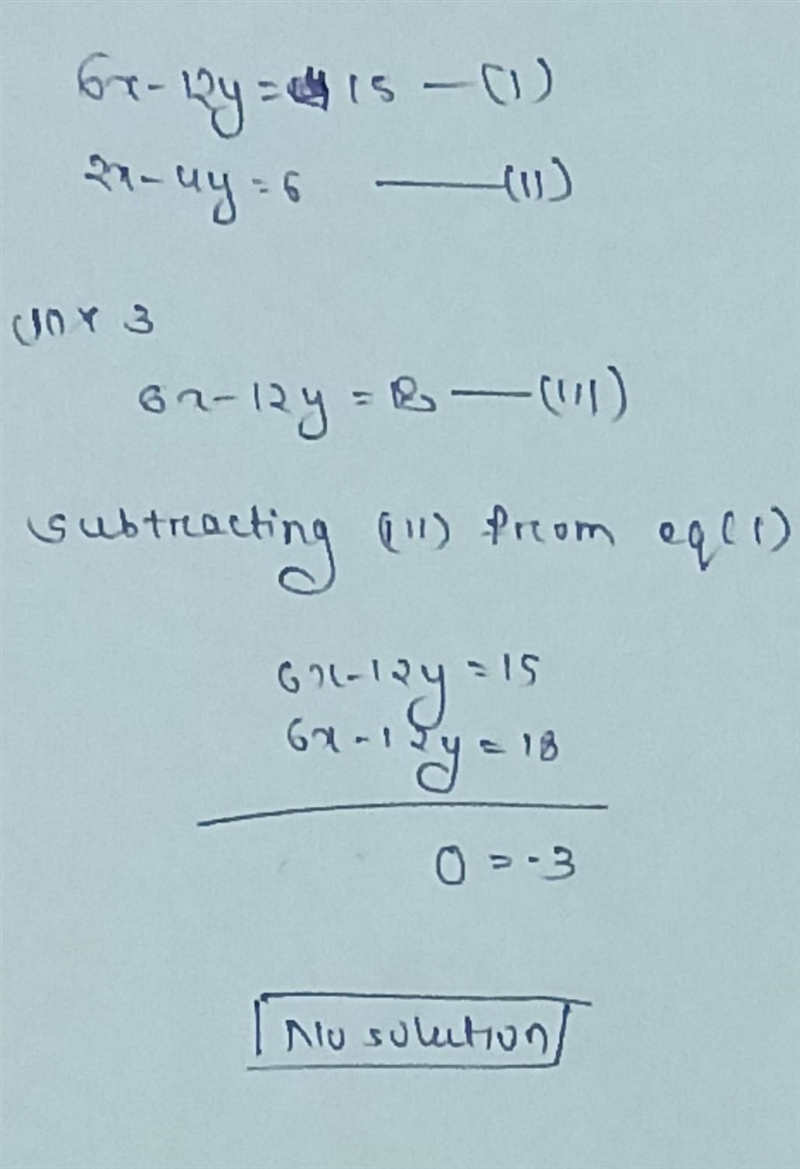 6x - 12y = 15 2x - 4y = 6-example-1