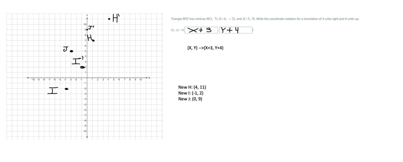 Triangle HIJ has vertices H(1, 7), I(−4, −2), and J(−3, 5). Write the coordinate notation-example-1