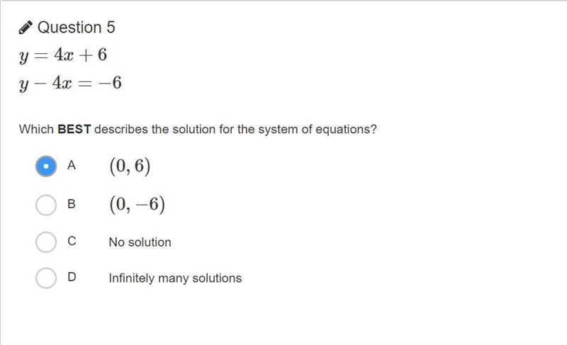 Y=4x+6 y−4x=−6 Which BEST describes the solution for the system of equations? A (0,6) B-example-1