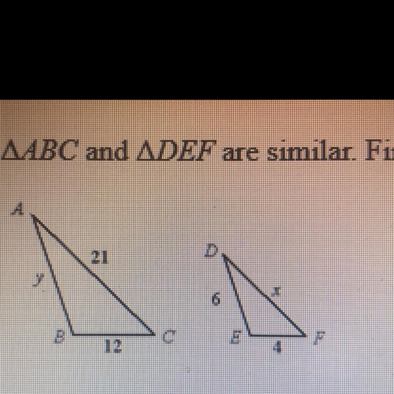 9. AABC and ADEF are similar. Find the values of x and y. (1 point) A. x=7, y = 12 B-example-1