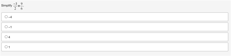 Simplify Negative 3 over 2 divided by 9 over 6.-example-1