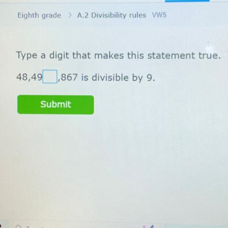 Type a digit that makes this statement true. 48,49 ,867 is divisible by 9. Submit-example-1