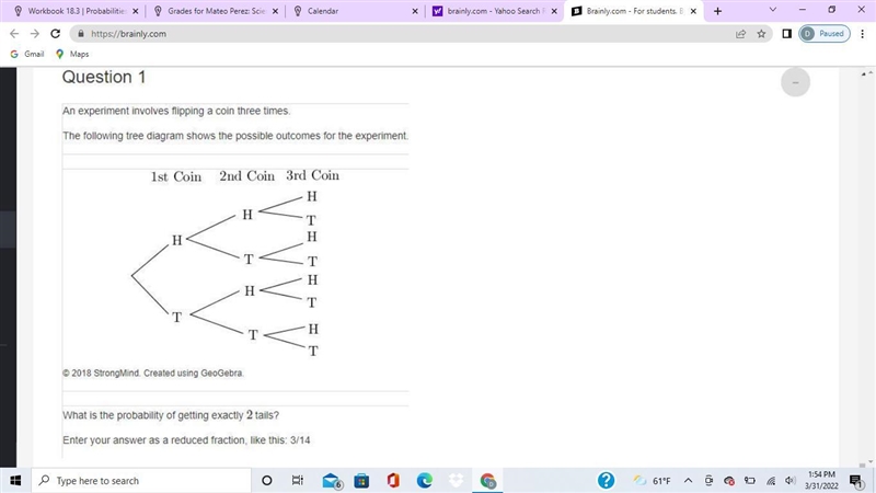 An experiment involves flipping a coin three times. The following tree diagram shows-example-1